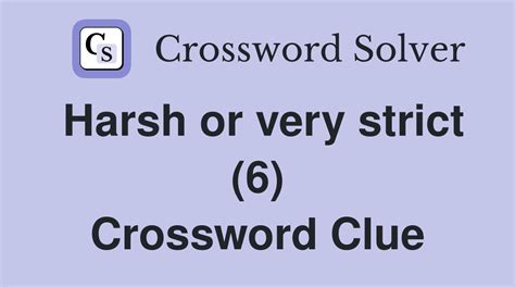 harsh or severe crossword clue